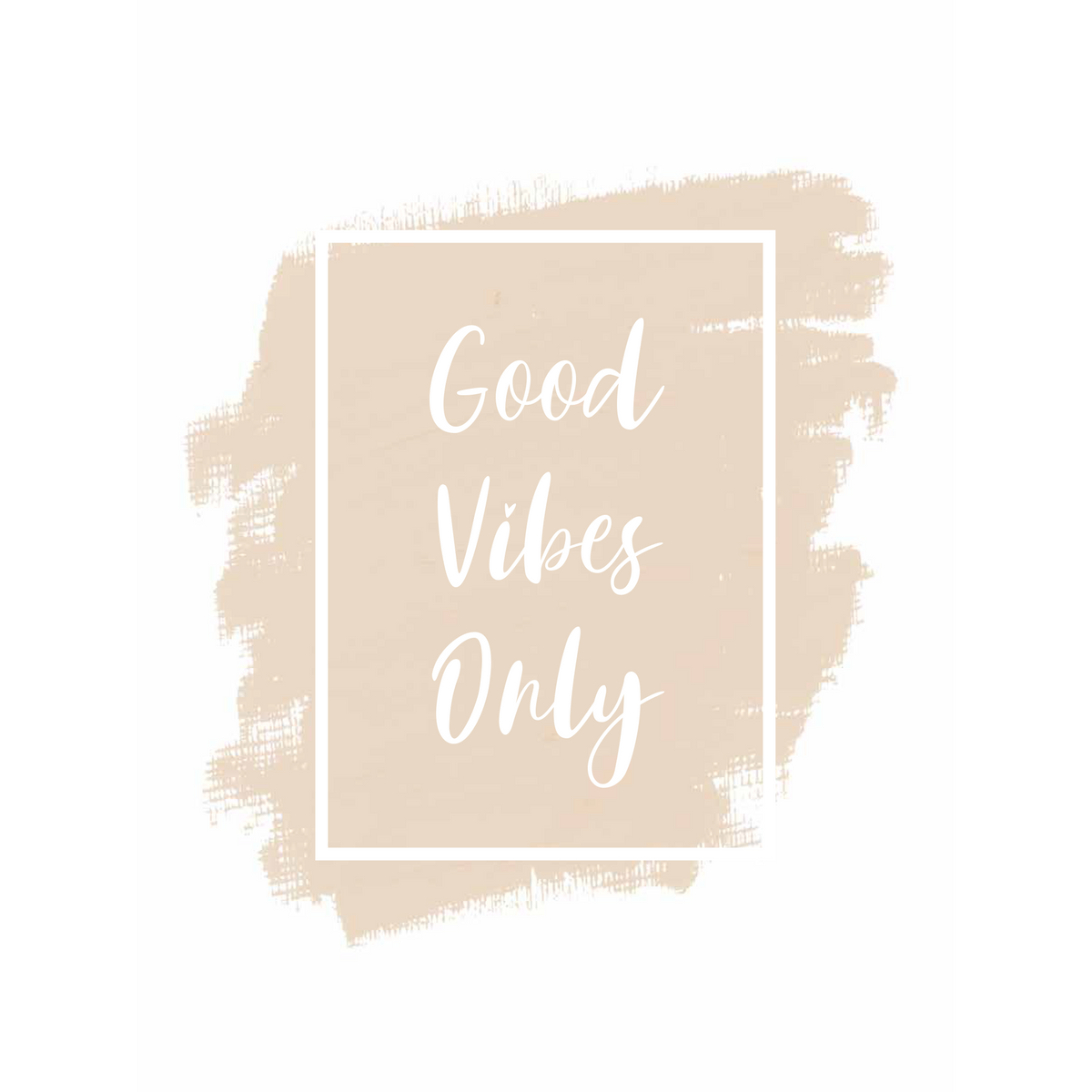 Good Vibes Only Print