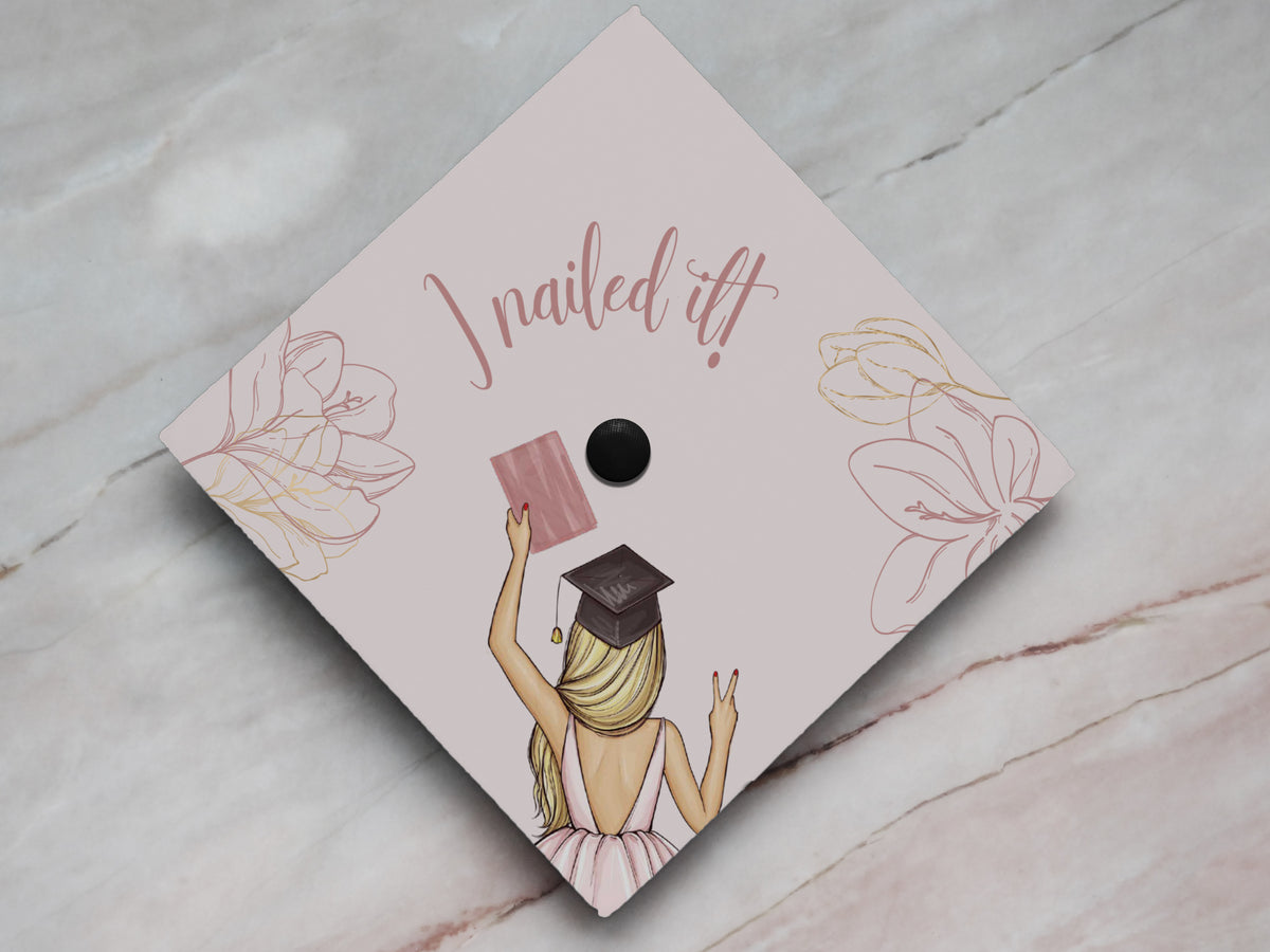 I Nailed It Graduation Cap