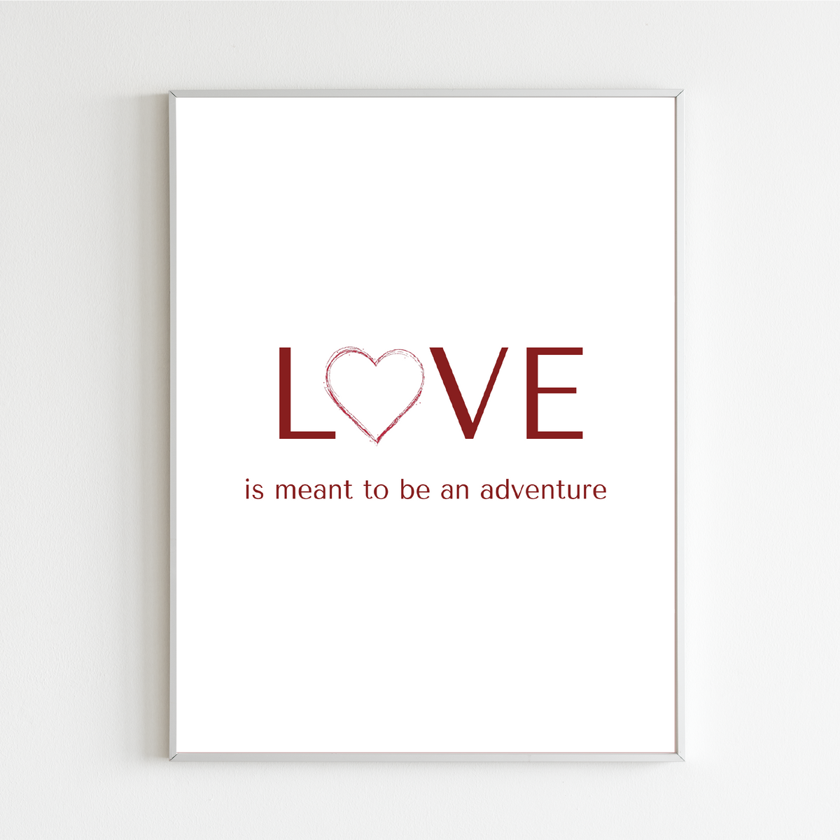 Love is Meant to Be an Adventure